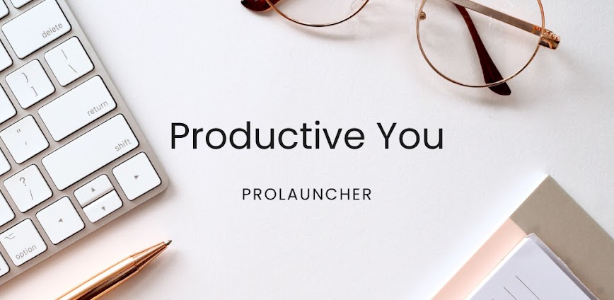 Pro Launcher. Productive You.